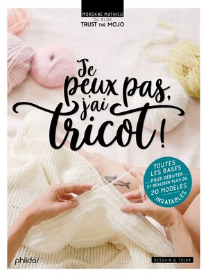 cover image of Je peux pas j'ai tricot
